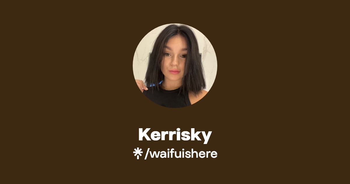 Kerrisky | Instagram | Linktree