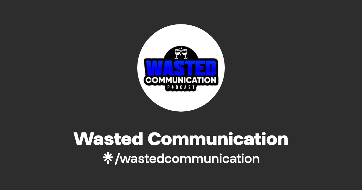 Wasted Communication Instagram, TikTok Linktree