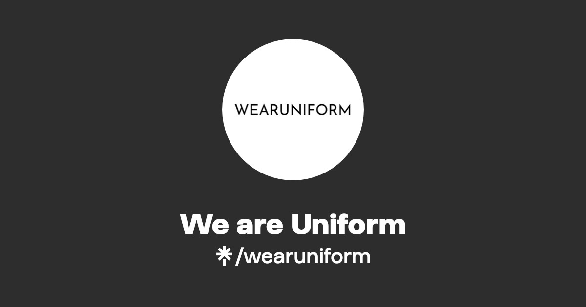 We are Uniform Facebook, TikTok Linktree