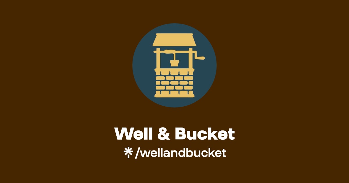 Well & Bucket Linktree
