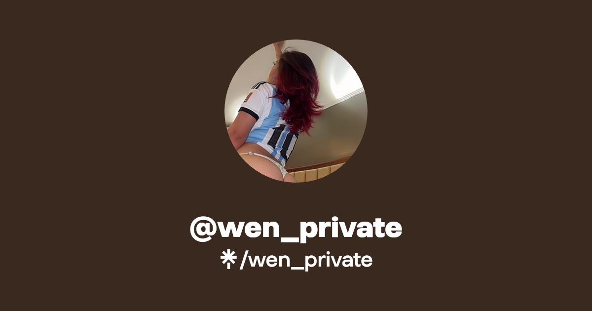 wen_private - Find @wen_private Onlyfans - Linktree