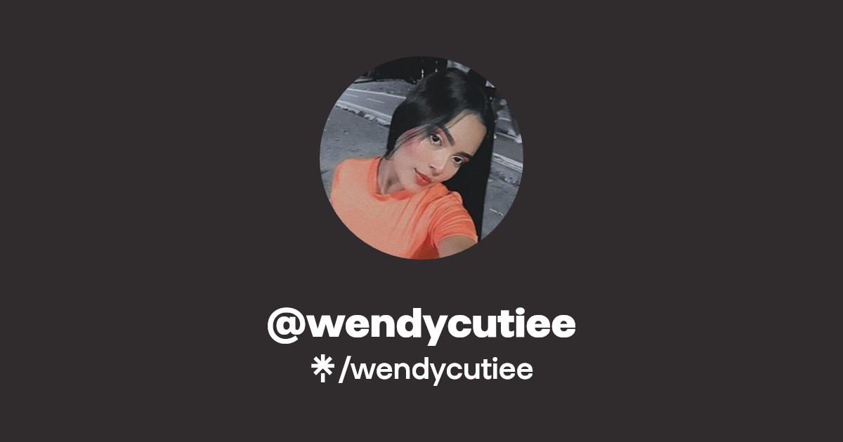 wendycutiee - Find @wendycutiee Onlyfans - Linktree