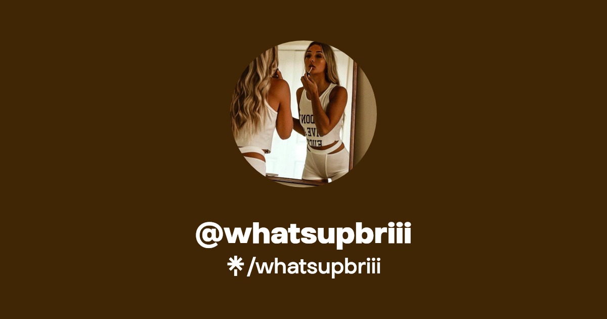 whatsupbriii | Instagram, TikTok | Linktree