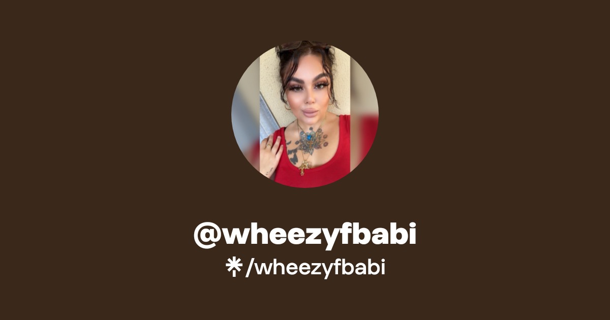 wheezyfbabi - Find @wheezyfbabi Onlyfans - Linktree