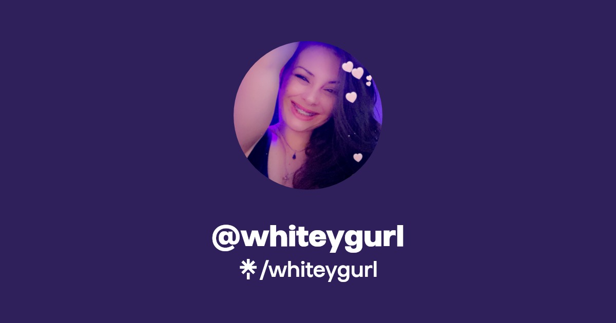 whiteygurl - Find @whiteygurl Onlyfans - Linktree