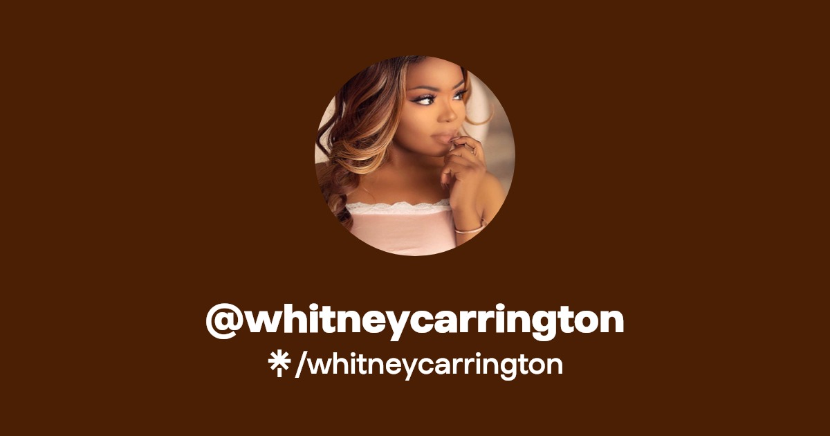 whitneycarrington - Find @whitneycarrington Onlyfans - Linktree