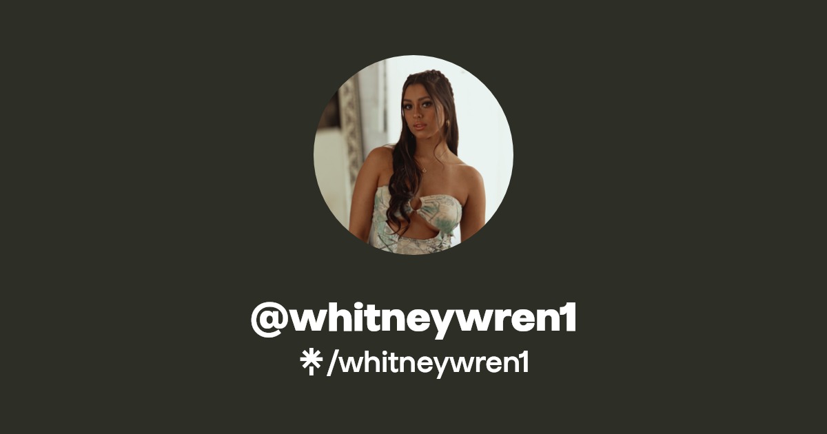 whitneywren1 - Find @whitneywren1 Onlyfans - Linktree