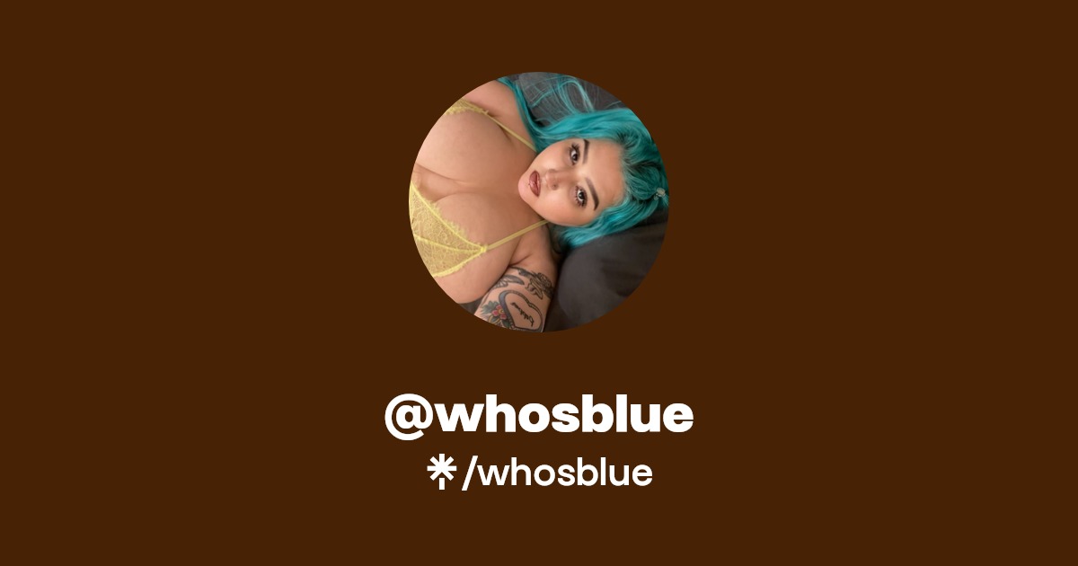 whosblue - Find @whosblue Onlyfans - Linktree
