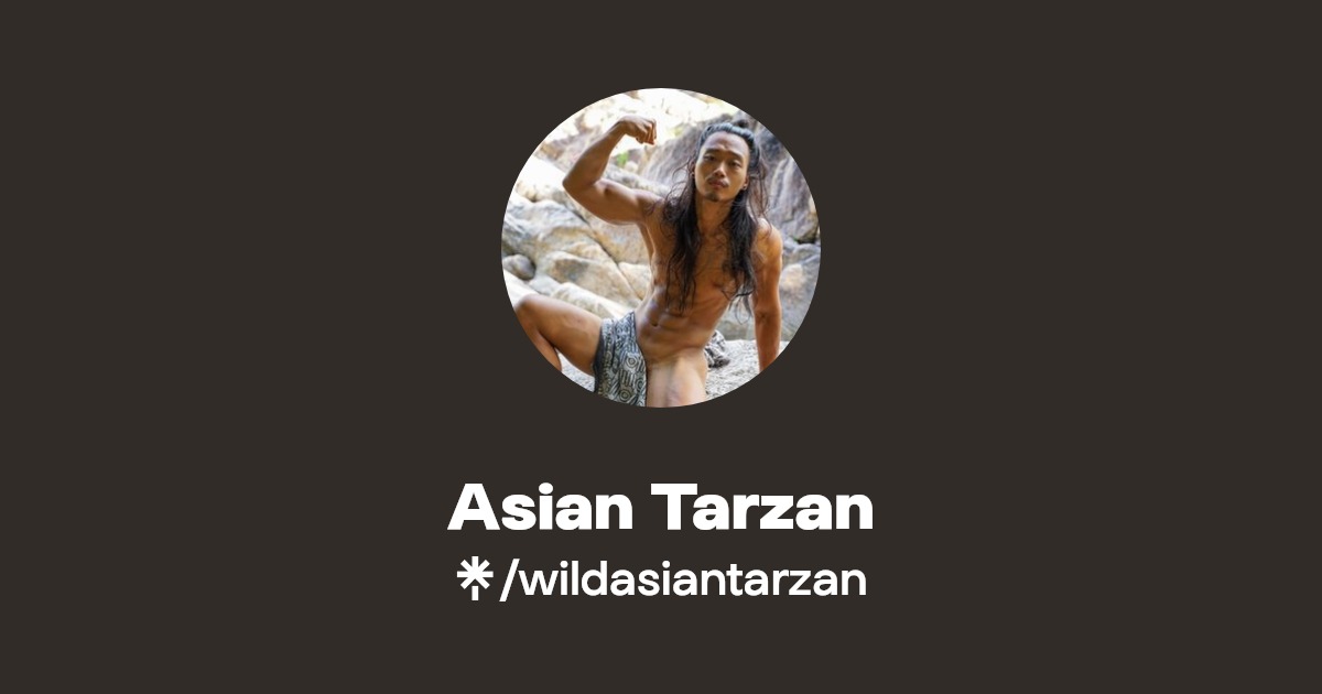 Asian Tarzan - Find Asian Tarzan Onlyfans - Linktree