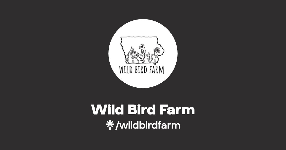 Wild Bird Farm Linktree