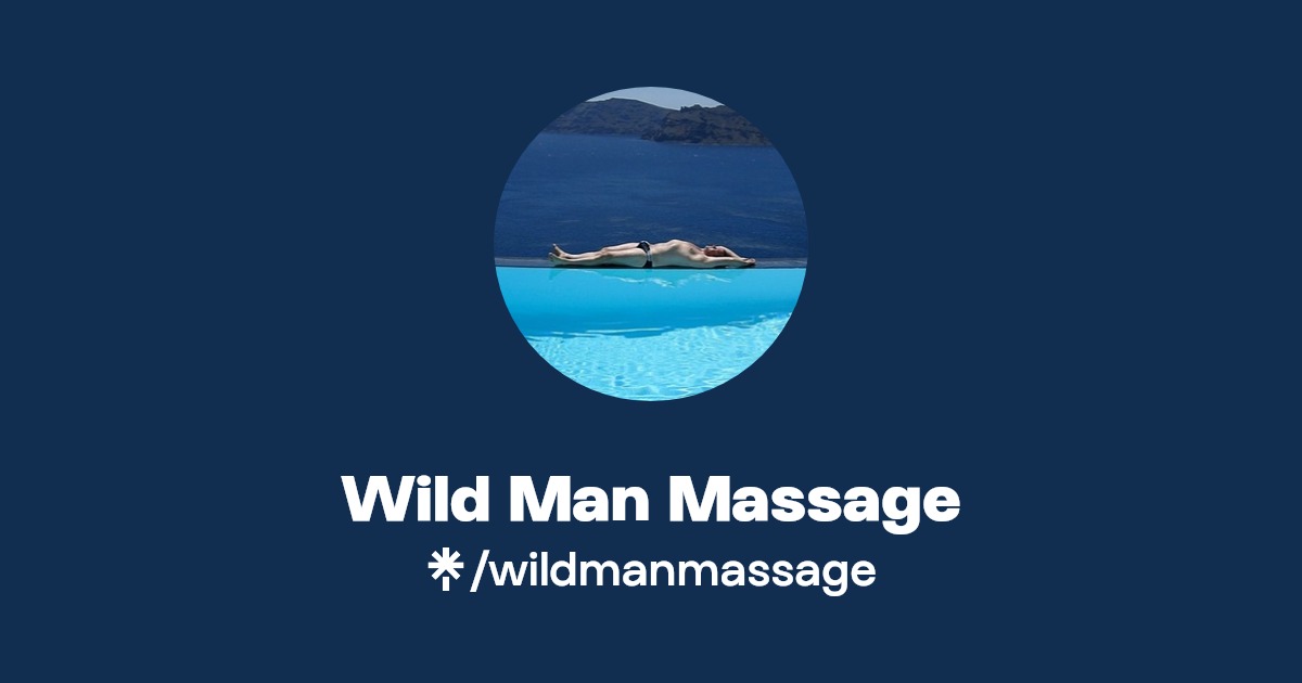 Wild Man Massage - Find Wild Man Massage Onlyfans - Linktree
