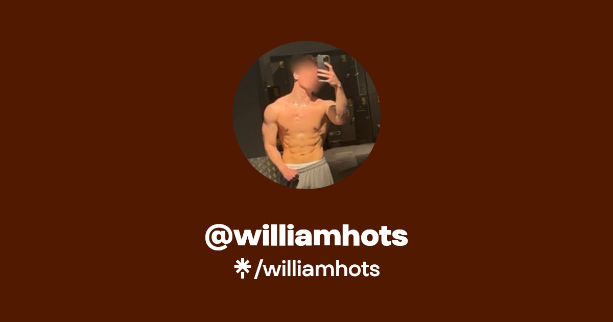 williamhots - Find @williamhots Onlyfans - Linktree