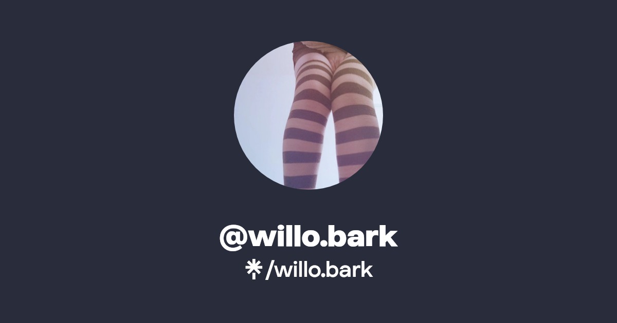 willo.bark - Find @willo.bark Onlyfans - Linktree