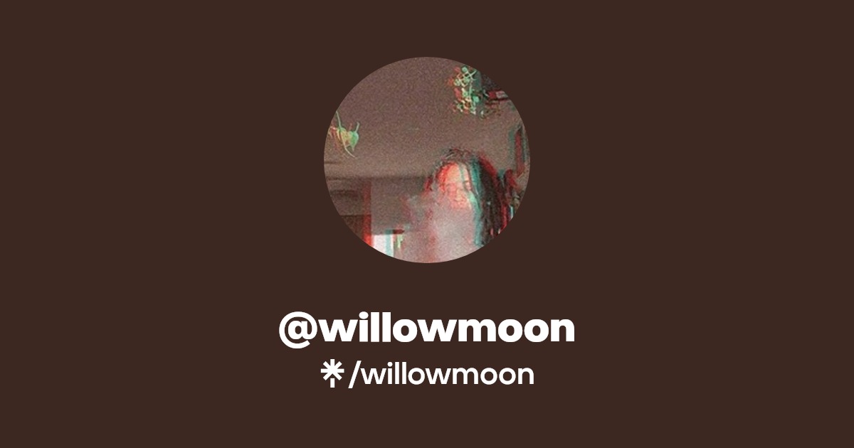 willowmoon - Find @willowmoon Onlyfans - Linktree