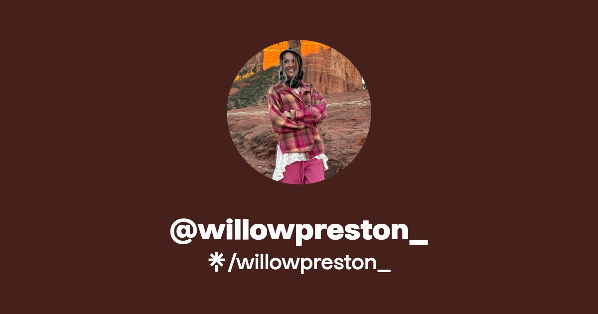 willowpreston_ - Find @willowpreston_ Onlyfans - Linktree