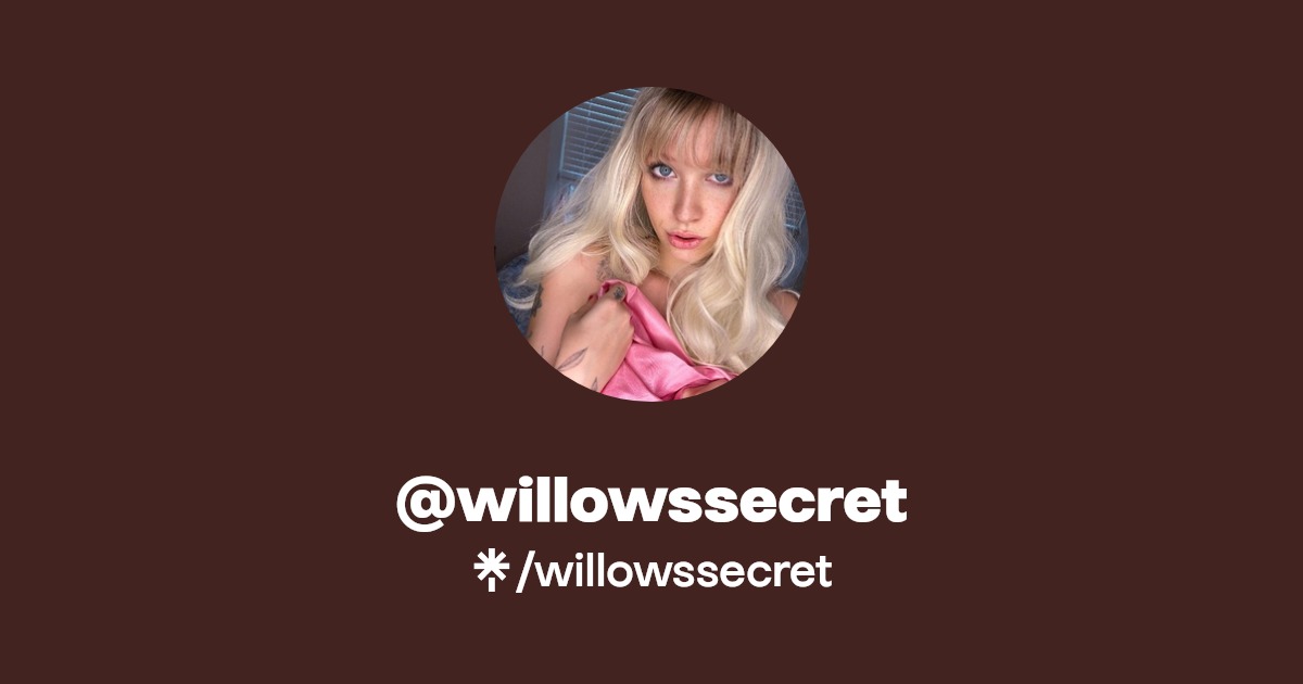 willowssecret Find willowssecret Onlyfans Linktree