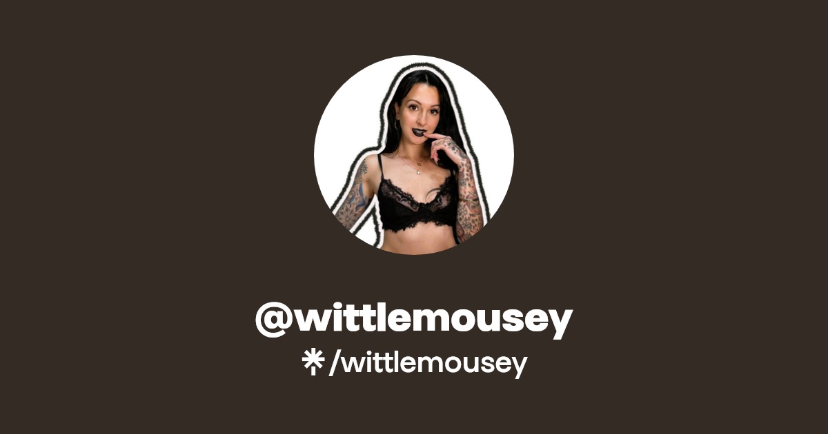 wittlemousey - Find @wittlemousey Onlyfans - Linktree