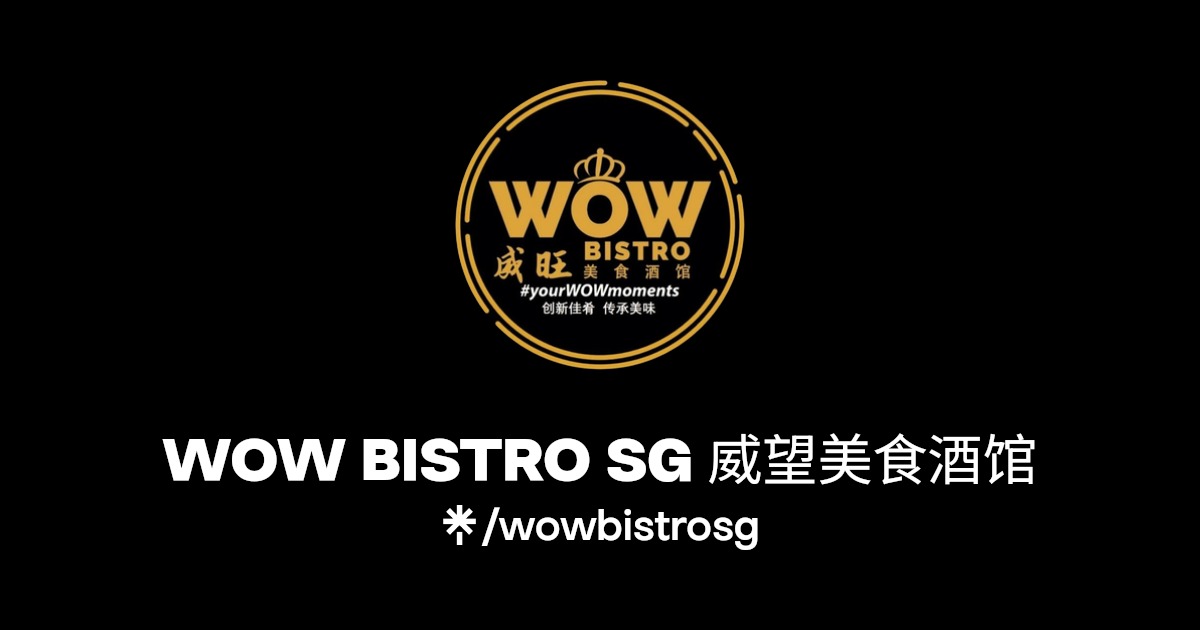 WOW BISTRO SG 威望美食酒馆 | Instagram, Facebook | Linktree
