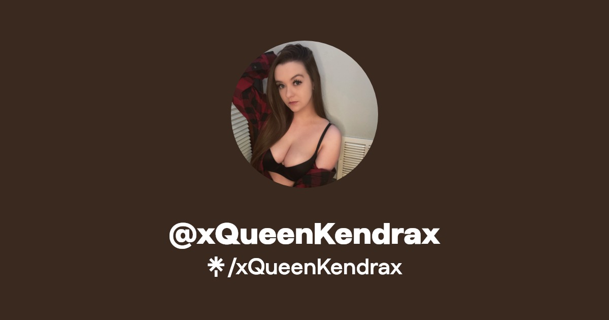 xQueenKendrax - Find @xQueenKendrax Onlyfans - Linktree