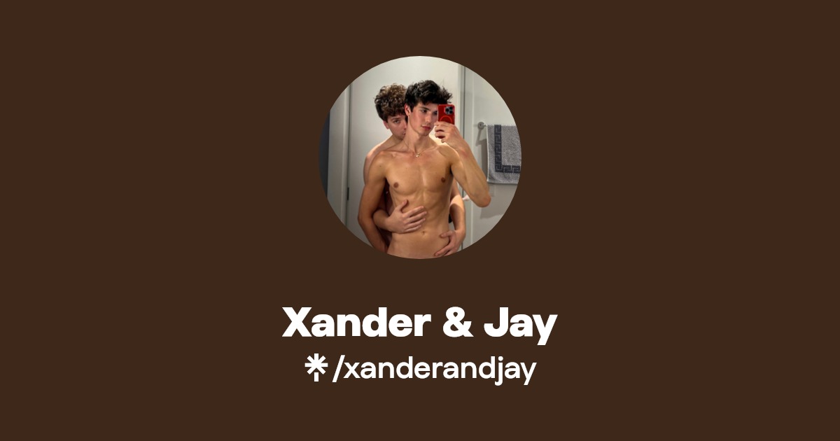 Xander & Jay - Find Xander & Jay Onlyfans - Linktree