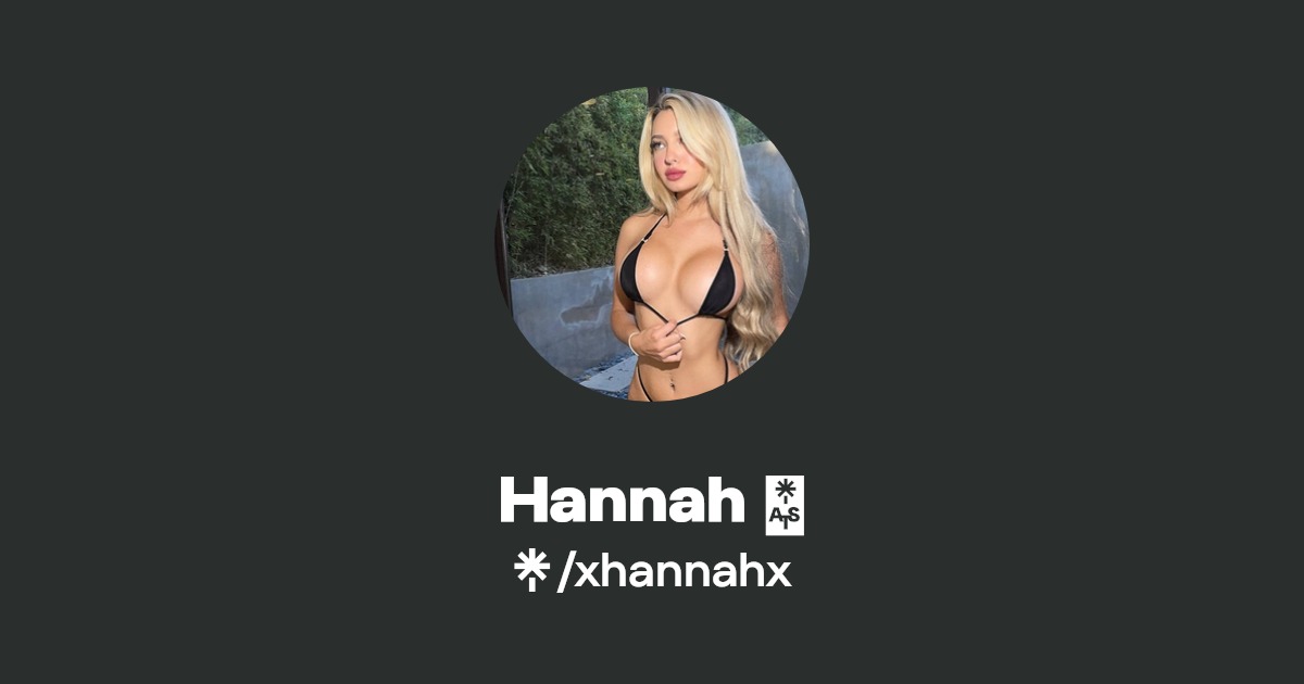 Hannah 💕 - Find Hannah 💕 Onlyfans - Linktree