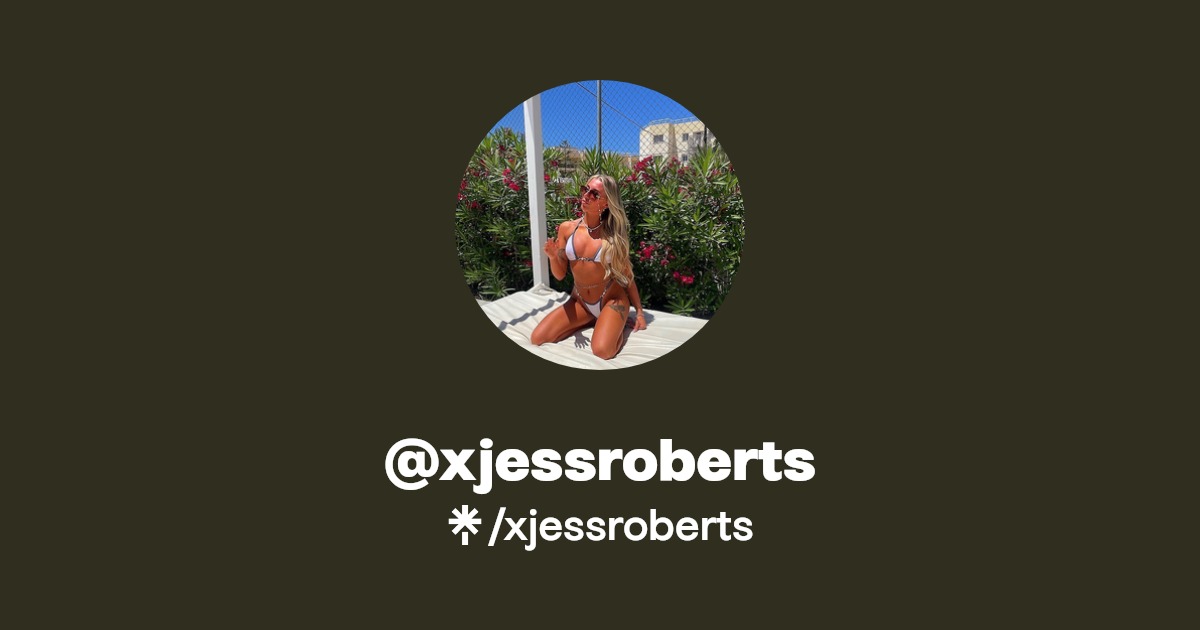xjessroberts - Find @xjessroberts Onlyfans - Linktree