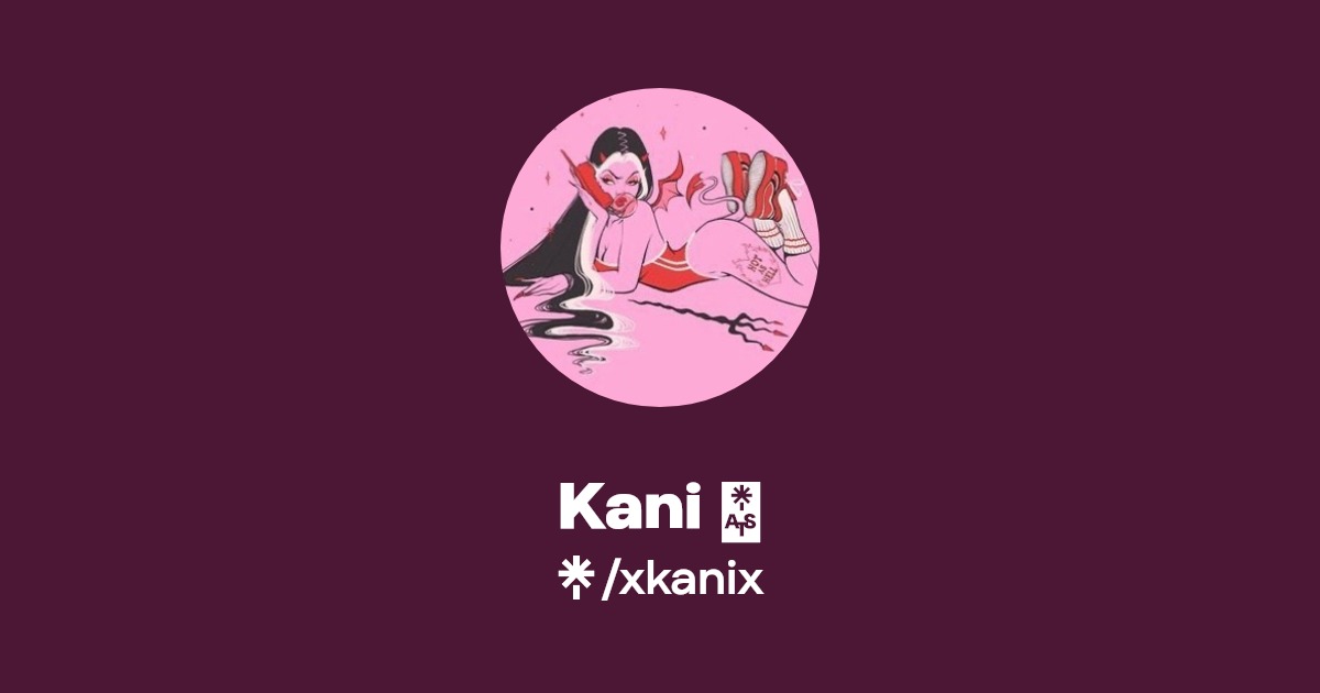 Kani 💕 - Find Kani 💕 Onlyfans - Linktree