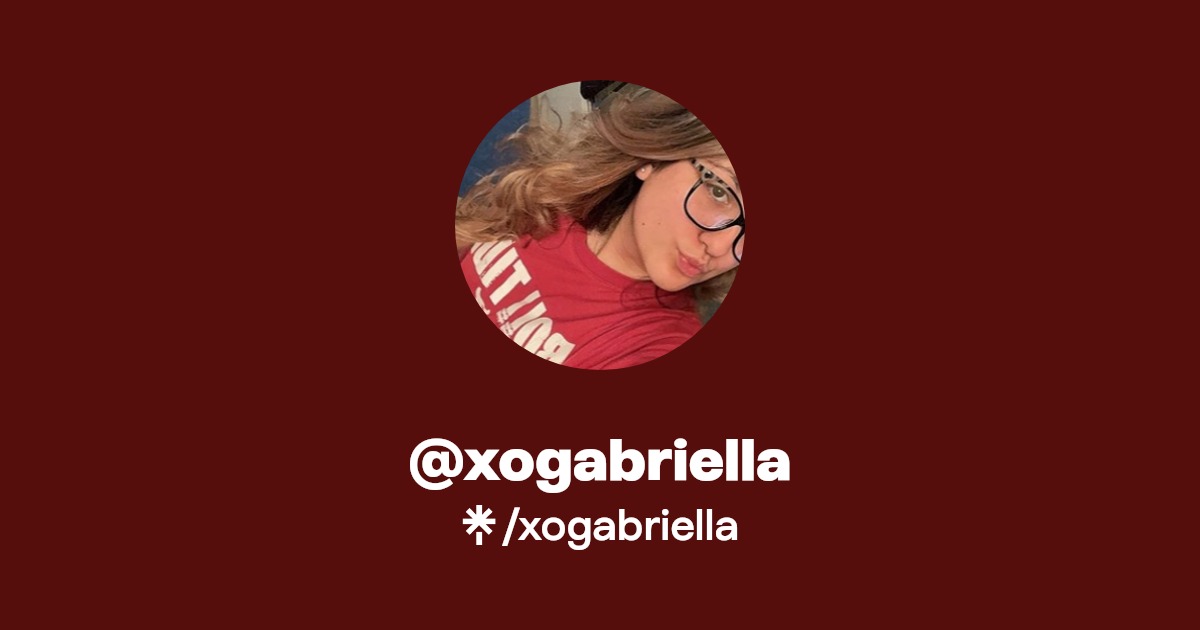 xogabriella | Instagram, TikTok | Linktree