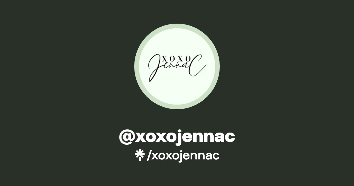@xoxojennac | Linktree
