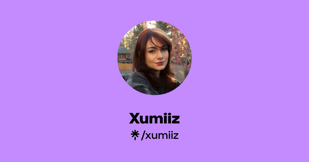 Xumiiz | Instagram, TikTok | Linktree