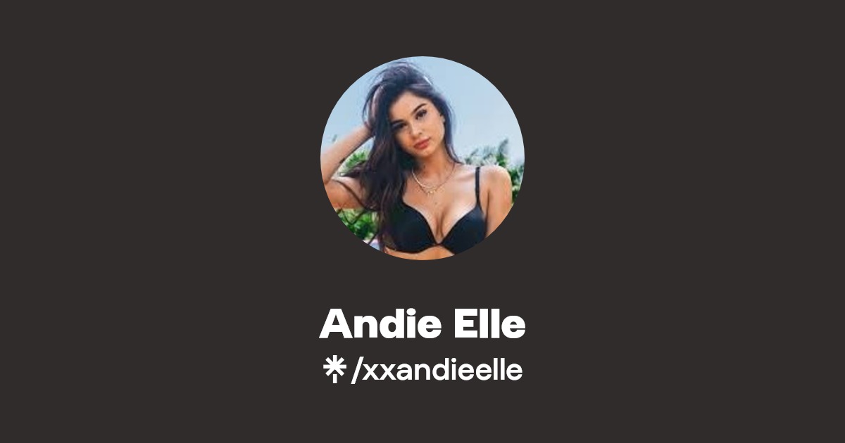 Andie Elle - Find Andie Elle Onlyfans - Linktree