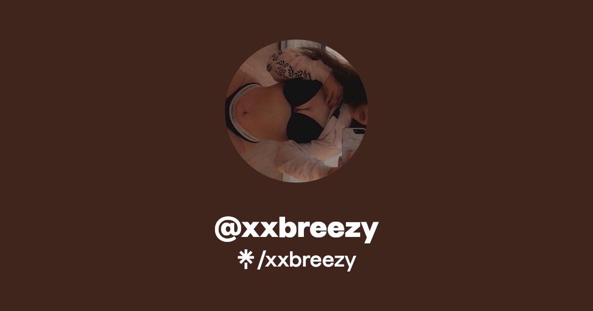 xxbreezy - Find @xxbreezy Onlyfans - Linktree