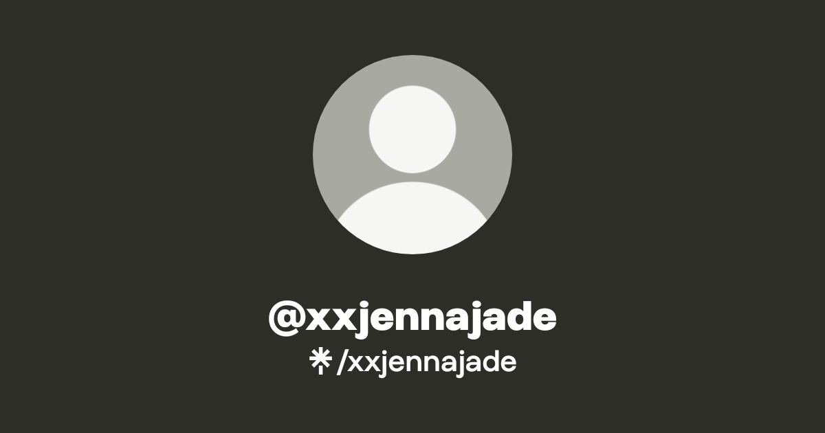 xxjennajade - Find @xxjennajade Onlyfans - Linktree