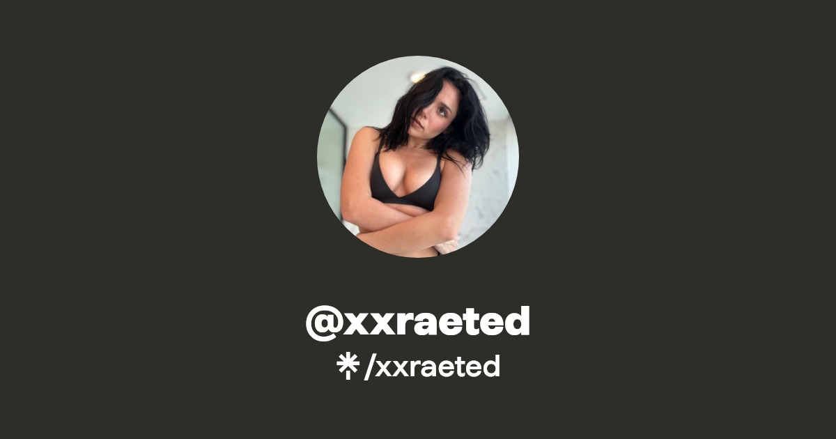 xxraeted - Find @xxraeted Onlyfans - Linktree