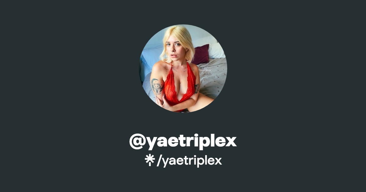 yaetriplex - Find @yaetriplex Onlyfans - Linktree