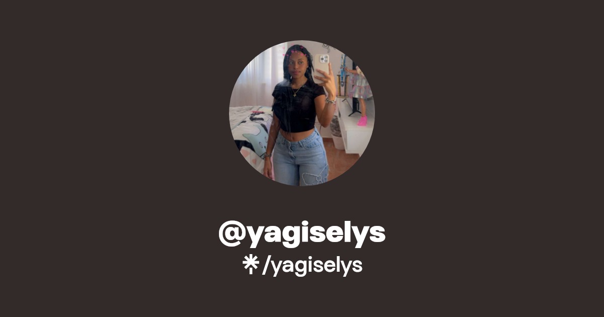 yagiselys - Find @yagiselys Onlyfans - Linktree