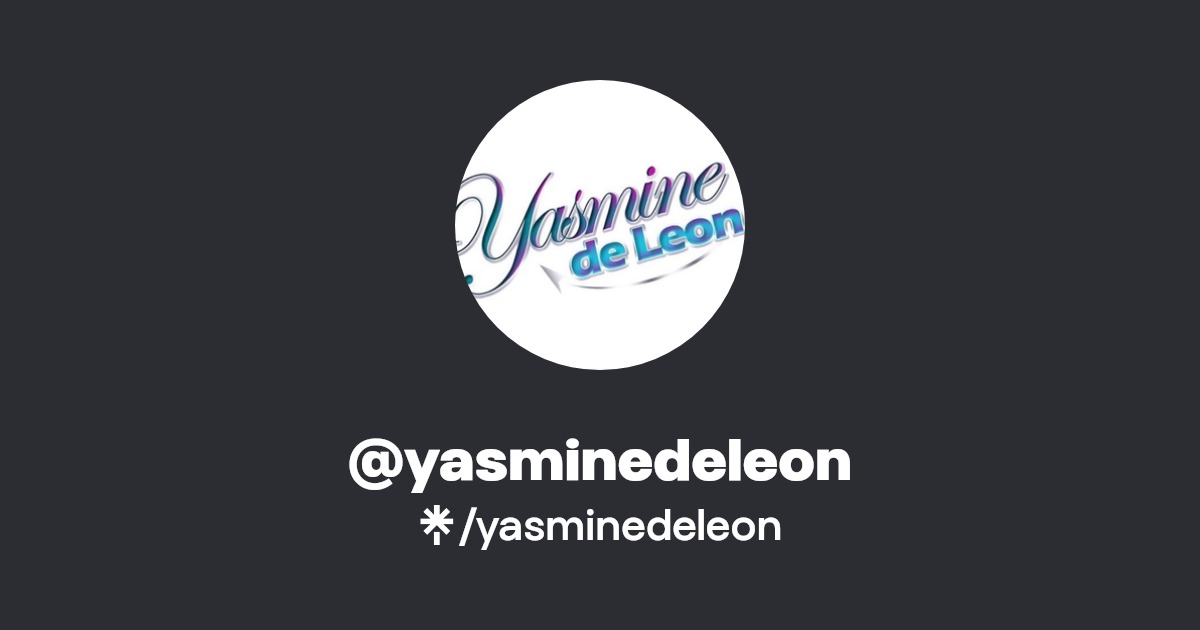yasminedeleon | Instagram, Facebook, TikTok, Twitch | Linktree