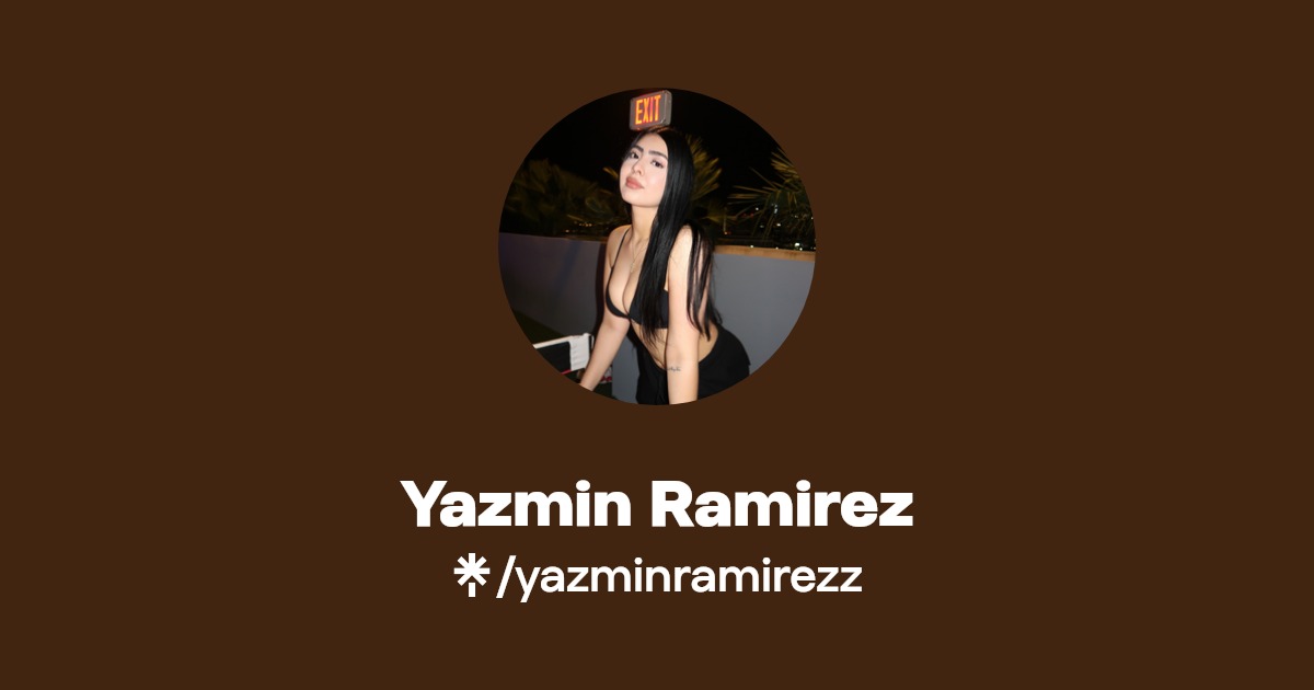 Yazmin Ramirez - Find Yazmin Ramirez Onlyfans - Linktree