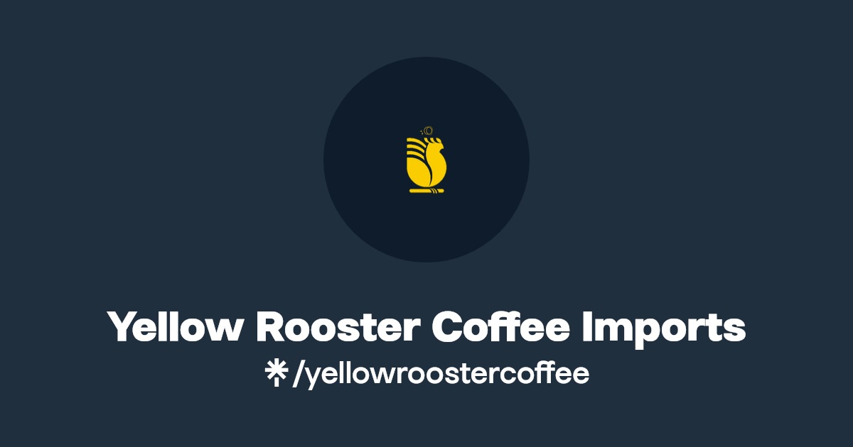 Yellow Rooster Coffee Imports Instagram, Facebook Linktree