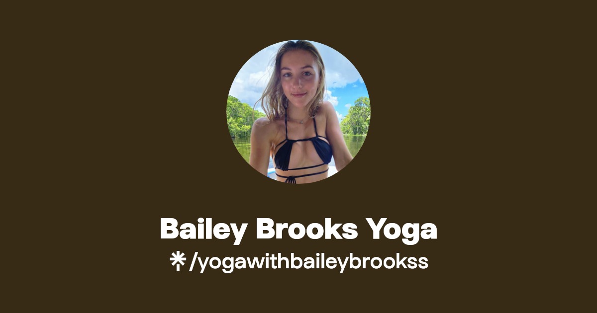 Bailey Brooks Yoga - Find Bailey Brooks Yoga Onlyfans - Linktree
