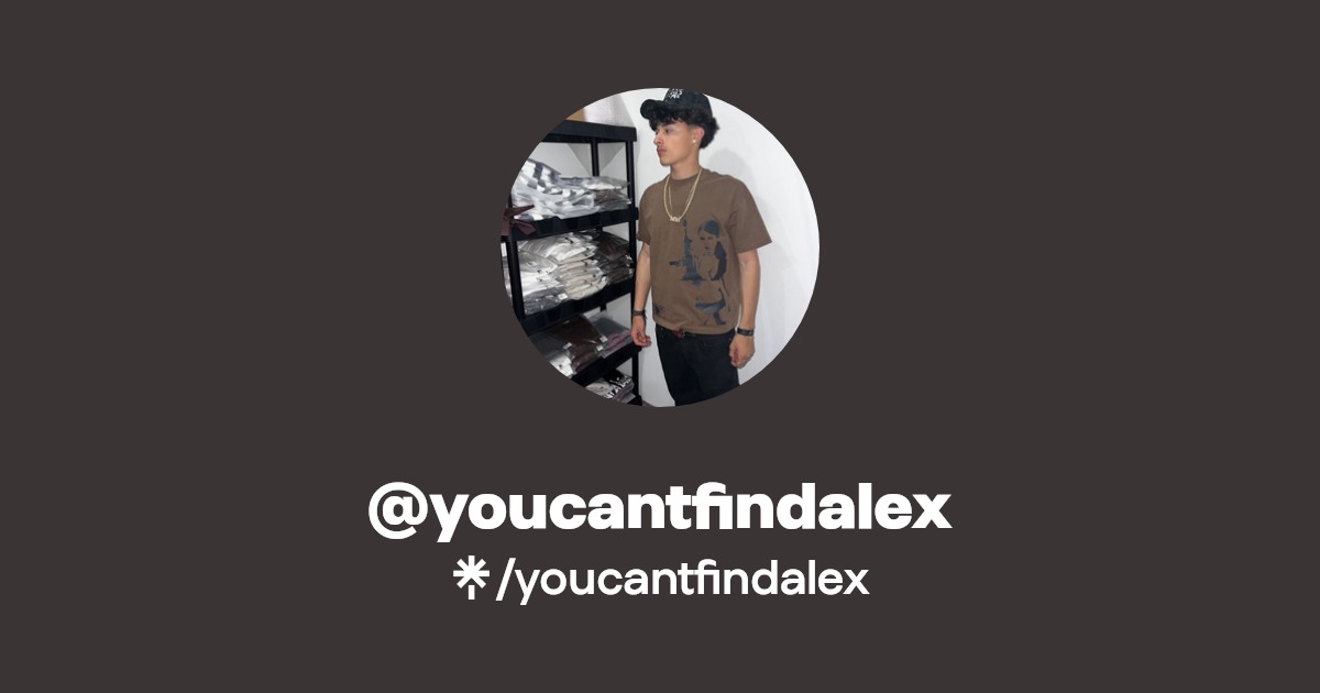 @youcantfindalex | Linktree