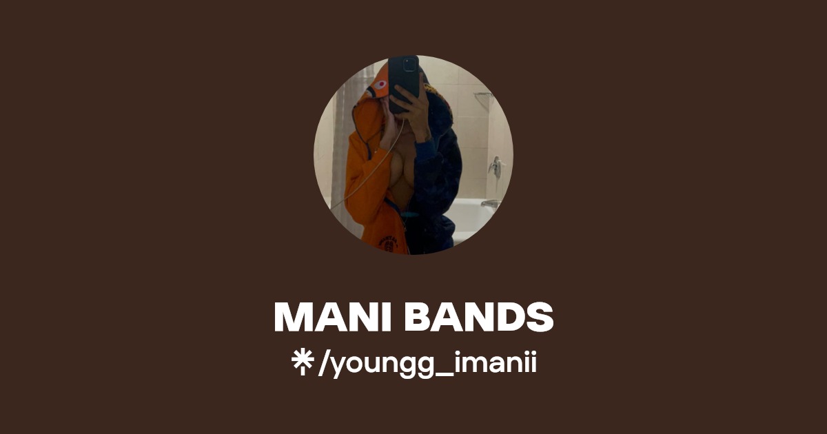MANI BANDS - Find MANI BANDS Onlyfans - Linktree