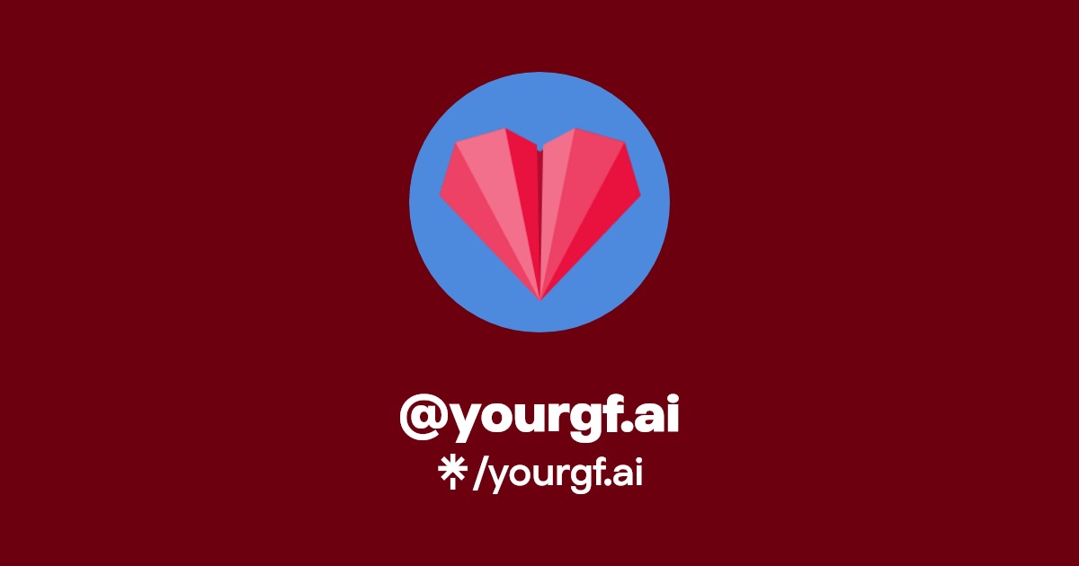 yourgf.ai | Twitter | Linktree