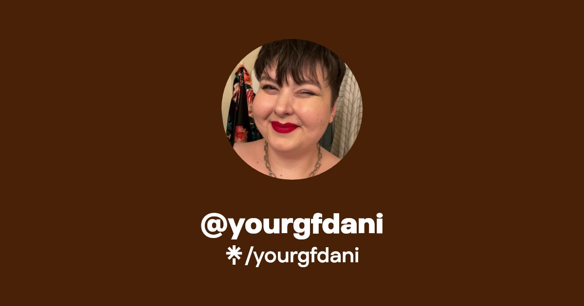 yourgfdani - Find @yourgfdani Onlyfans - Linktree
