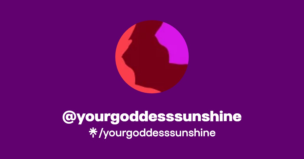 yourgoddesssunshine - Find @yourgoddesssunshine Onlyfans - Linktree