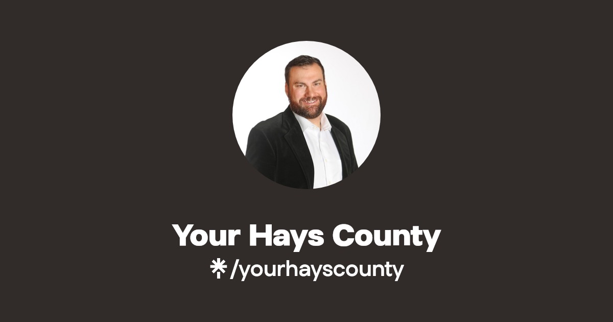 Your Hays County Instagram, Facebook, TikTok Linktree