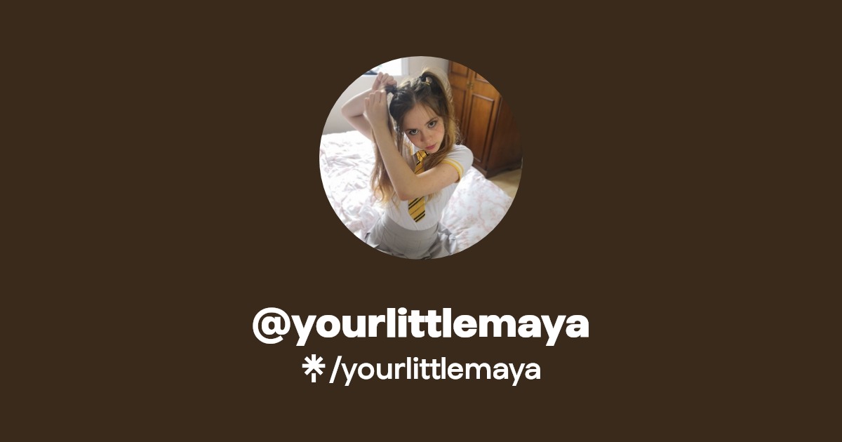 yourlittlemaya - Find @yourlittlemaya Onlyfans - Linktree