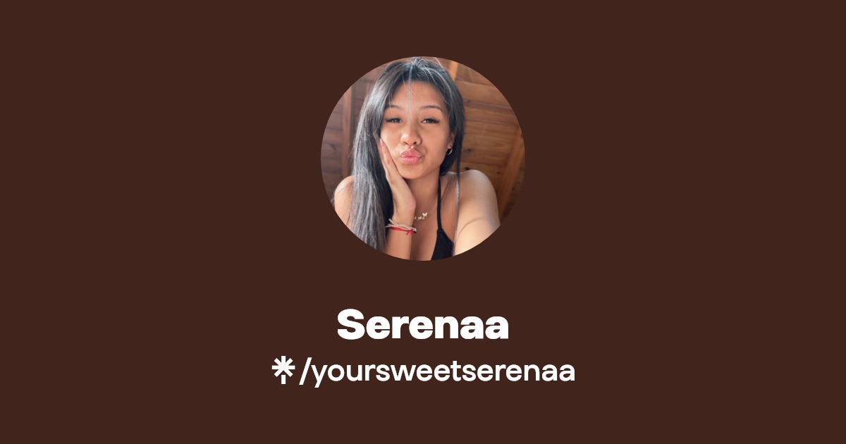 Serenaa - Find Serenaa Onlyfans - Linktree