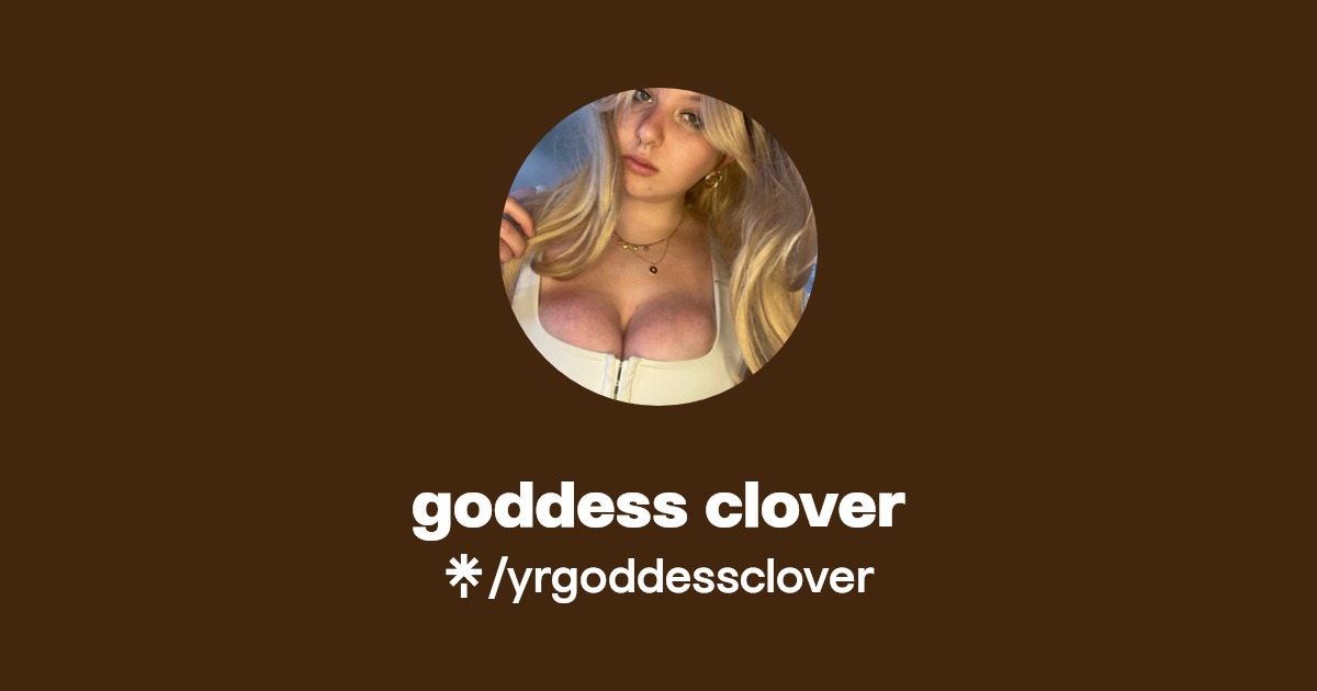 goddess clover - Find goddess clover Onlyfans - Linktree