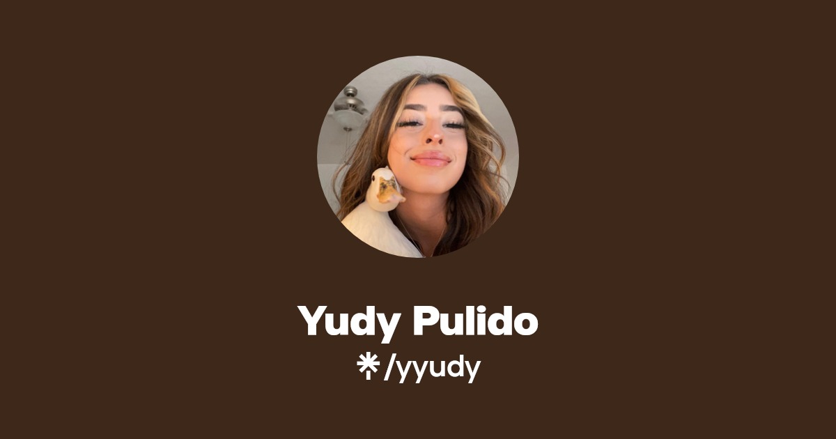 Yudy Pulido | Instagram, TikTok | Linktree